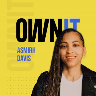 Asmirh Davis on Own It