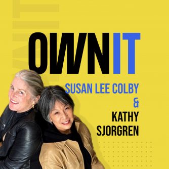 Susan Lee Colby and Kathy Sjogren on Own It