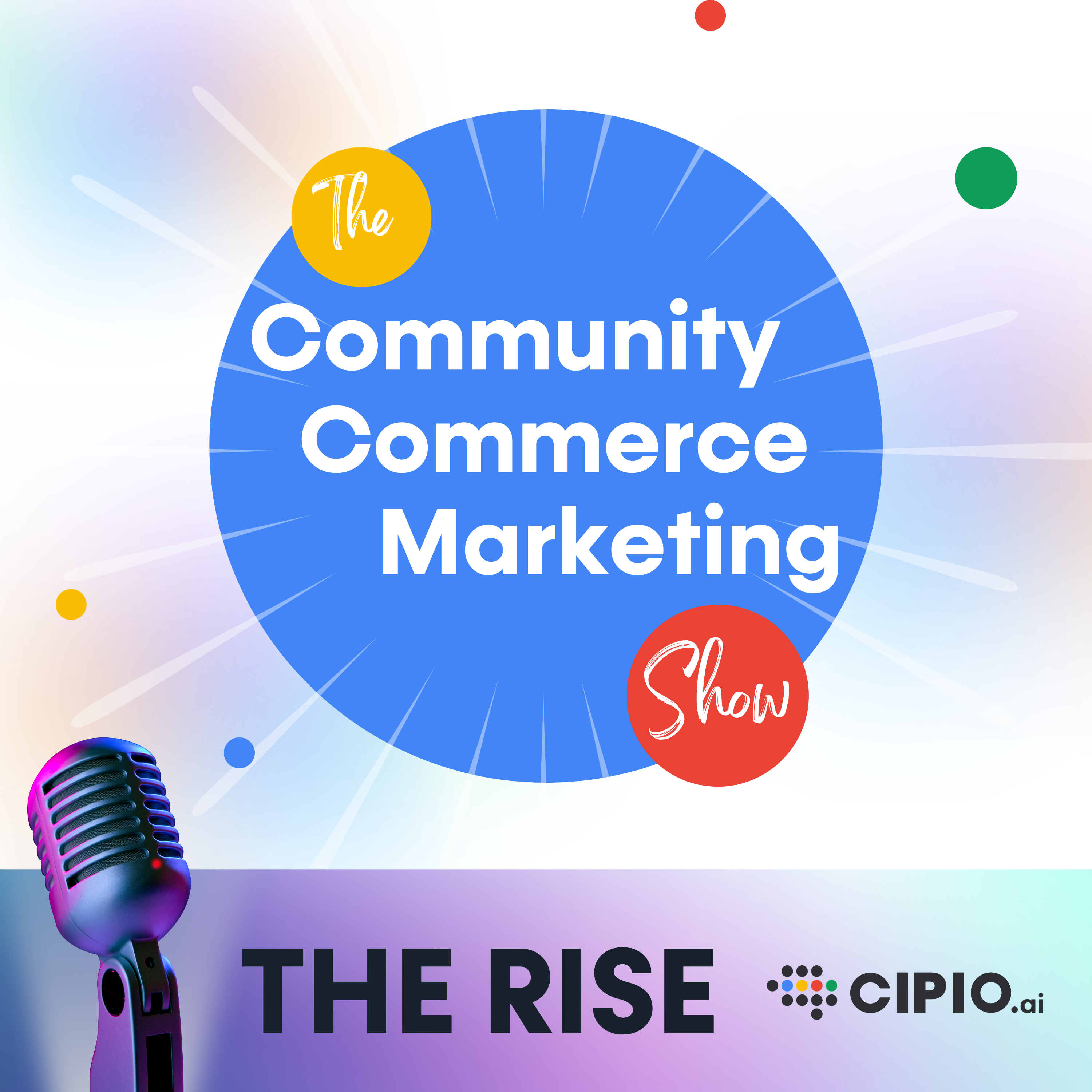 The Rise – The Community Commerce Marketing Show