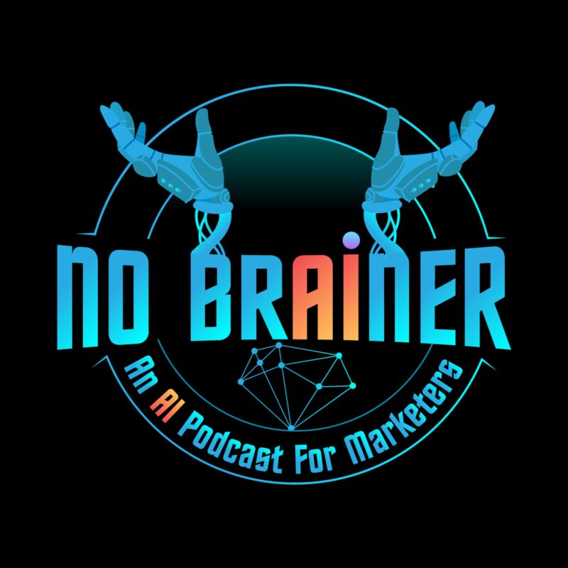 No Brainer – An AI Podcast for Marketers