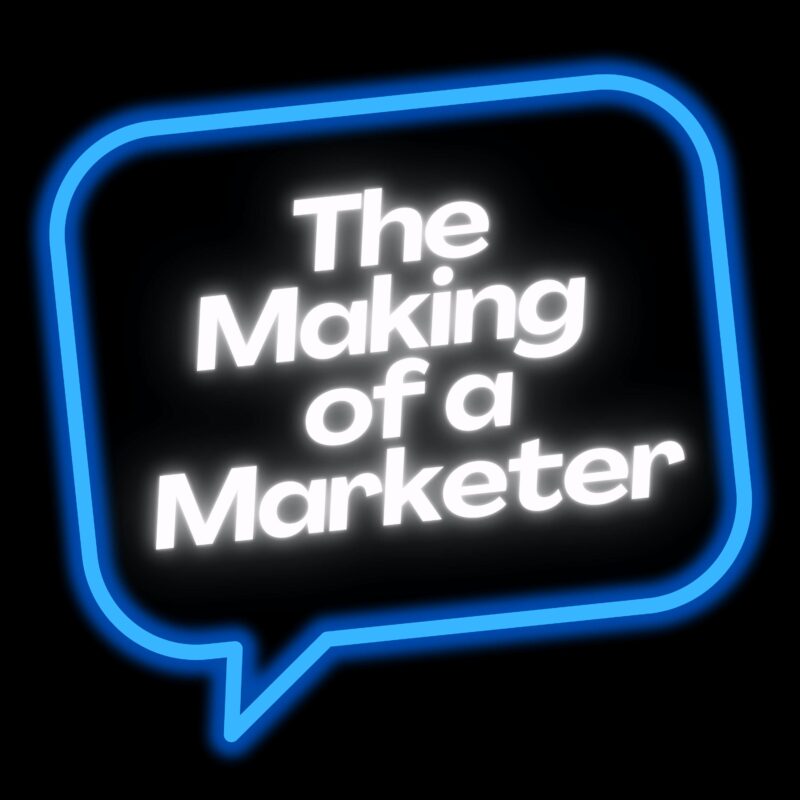 The Making of a Marketer