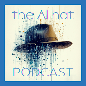 The AI Hat Podcast