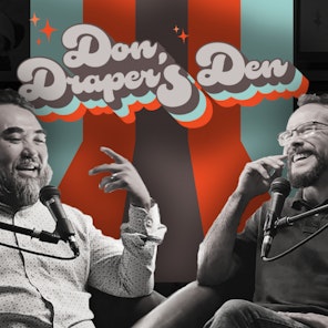 Don Draper's Den Podcast